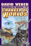 Changer of Worlds - David Weber