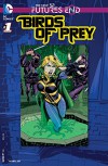 Birds of Prey: Futures End (2014-) #1 (Birds of Prey: Futures End (2014- )) - Robson Rocha, Christy Marx