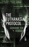 The Euthanasia Protocol - Grahame Howard