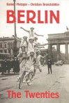 Berlin: The Twenties - Rainer Metzger, Christian Brandstätter