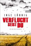 Verflucht seist du (Kommissar Dühnfort, #5) - Inge Löhnig