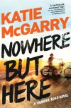 Nowhere But Here - Katie McGarry