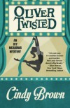 Oliver Twisted (An Ivy Meadows Mystery) (Volume 3) - Cindy Brown