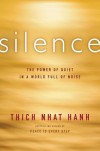 Silence: The Power of Quiet in a World Full of Noise - Thích Nhất Hạnh