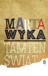 Tamten swiat - Marta Wyka