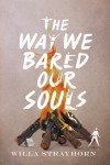 The Way We Bared Our Souls - Willa Strayhorn