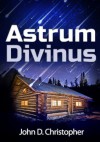 Astrum Divinus - John D Christopher