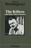 The Killers and Other Short Stories. - Ernest Hemingway