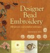 Designer Bead Embroidery: 150 Patterns and Complete Techniques - Kenneth D. King