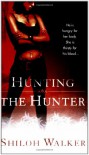 Hunting the Hunter (The Hunters, Book 9) - Shiloh Walker