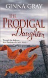 The Prodigal Daughter - Ginna Gray