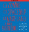 Zombie Spaceship Wasteland: A Book by Patton Oswalt - Patton Oswalt