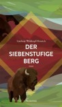 Der siebenstufige Berg: Das Blut des Adlers, Band 4 - Liselotte Welskopf-Henrich