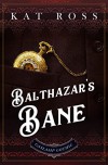 Balthazar's Bane - Kat Ross