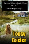 The Dairy Cottage (Cavendish Court, By the River, Book 1) - Topsy Baxter