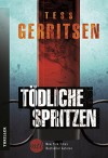 Tödliche Spritzen - Tess Gerritsen, Katrin Hahn