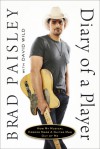 Diary of a Player: How My Musical Heroes Made a Guitar Man Out of Me - Brad Paisley, David Wild