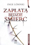 Zapłatą będzie śmierć - Inge Löhnig