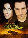 A Wolf to Watch Over Me - Sela Carsen
