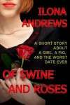 Of Swine and Roses - Ilona Andrews