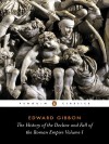The History of the Decline and Fall of the Roman Empire Volume I - Edward Gibbon, David P. Womersley