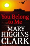 You Belong To Me - Mary Higgins Clark