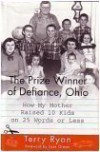 The Prize Winner Of Defiance, Ohio: How My Mother Raised 10 Kids On 25 Words Or Less - Terry Ryan