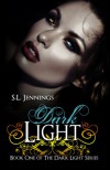 Dark Light (The Dark Light Series) - S.L. Jennings