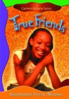 True Friends - Stephanie Perry Moore