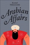 Arabian Affairs - Kornel Makuszyński