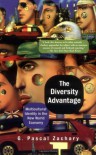 The Diversity Advantage: Multicultural Identity In The New World Economy - G. Pascal Zachary