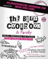 The Burn Cookbook: An Unofficial Unauthorized Cookbook for Mean Girls Fans - Jonathan Bennett