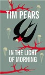 In the Light of Morning - Tim Pears