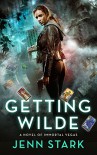Getting Wilde: Immortal Vegas, Book 1 - Jenn Stark