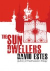 The Sun Dwellers - David Estes
