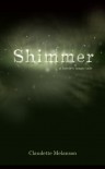 Shimmer:  A Faerie's Tragic Tale - Claudette Melanson