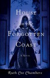 House on the Forgotten Coast: A Novel - Ruth Coe Chambers