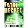 Fatal Decree - H. Terrell Griffin