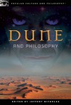 Dune and Philosophy: Weirding Way of the Mentat - Jeffery Nicholas