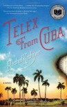 Telex from Cuba - Rachel Kushner