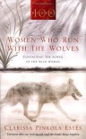 Women Who Run With The Wolves: Contacting the Power of the Wild Woman - Clarissa Pinkola Estés