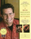 Rick Bayless Mexican Kitchen - Rick Bayless, Maria Robledo, JeanMarie Brownson, Deann Groen Bayless