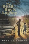 The Dead Boy's Legacy - Cassius Shuman