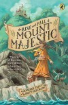 The Rise and Fall of Mount Majestic - Jennifer Trafton, Brett Helquist