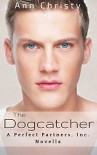 The Dogcatcher (Perfect Partners, Incorporated Book 4) - Ann Christy
