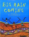 Big Rain Coming - Katrina Germein, Bronwyn Bancroft