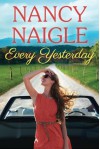 Every Yesterday (Boot Creek) - Nancy Naigle