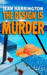 The Design Is Murder - Jean Harrington