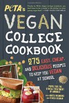 PETA'S Vegan College Cookbook: 275 Easy, Cheap, and Delicious Recipes to Keep You Vegan at School - Peta Tait