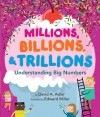 Millions, Billions, & Trillions: Understanding Big Numbers - David A. Adler